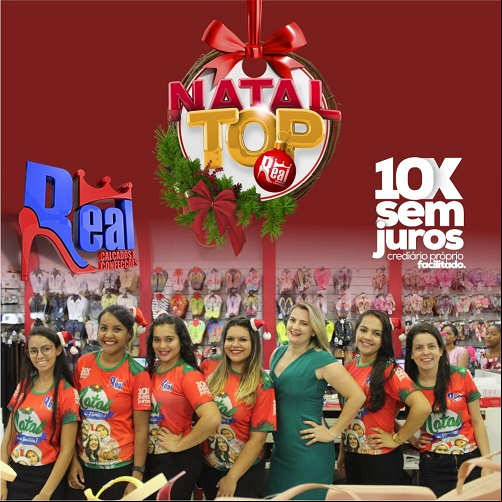 NATAL TOP REAL CALÇADOS, TUDO EM 10X SEM JUROS